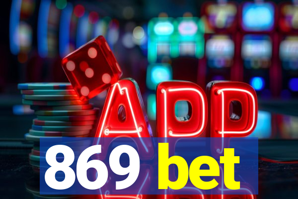 869 bet